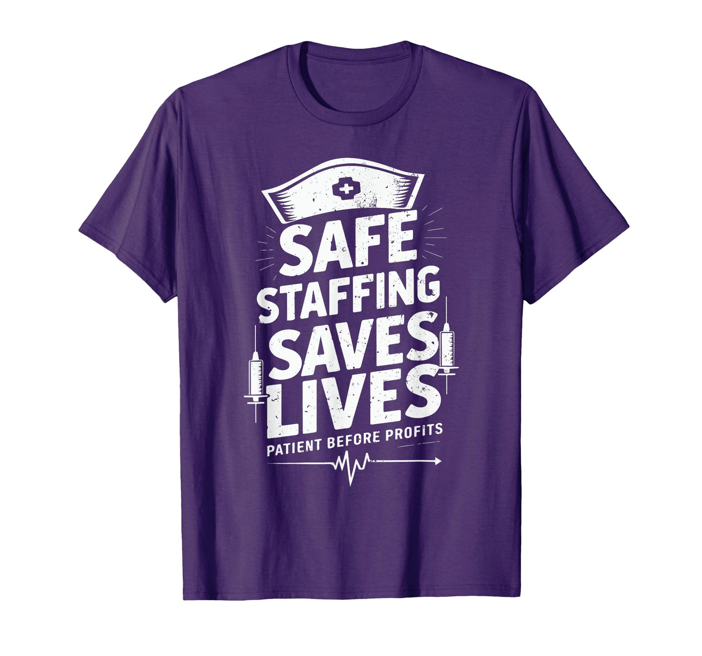 Nurses Strike Save Nursing Support Safe Staffing Saves Lives T-Shirt