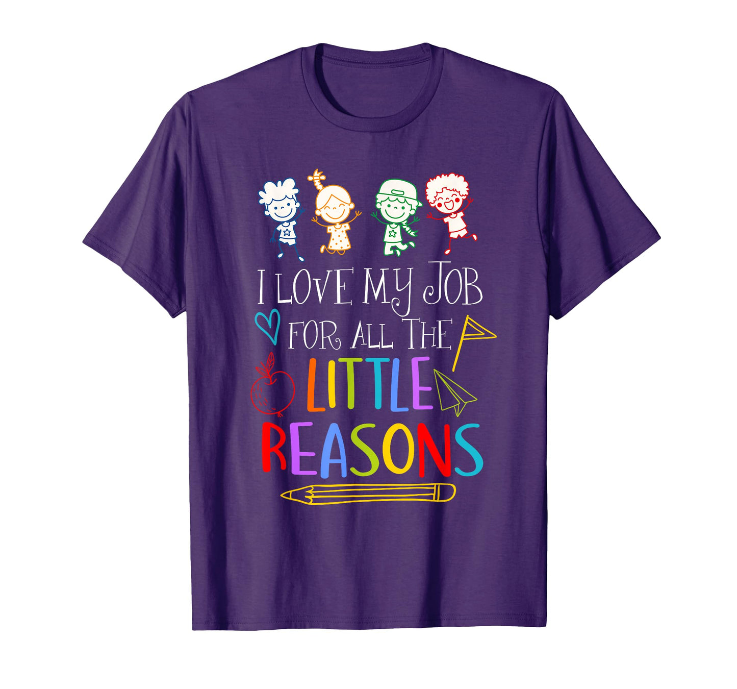I Love My Job For All The Little Reasons Teacher Saying T-Shirt