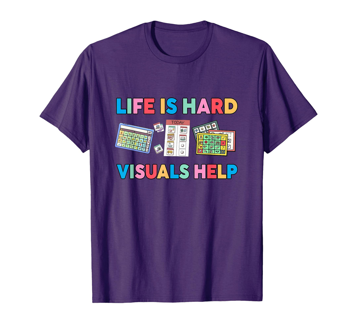 Life Is Hard Visuals Help SPED Special Education Teacher T-Shirt