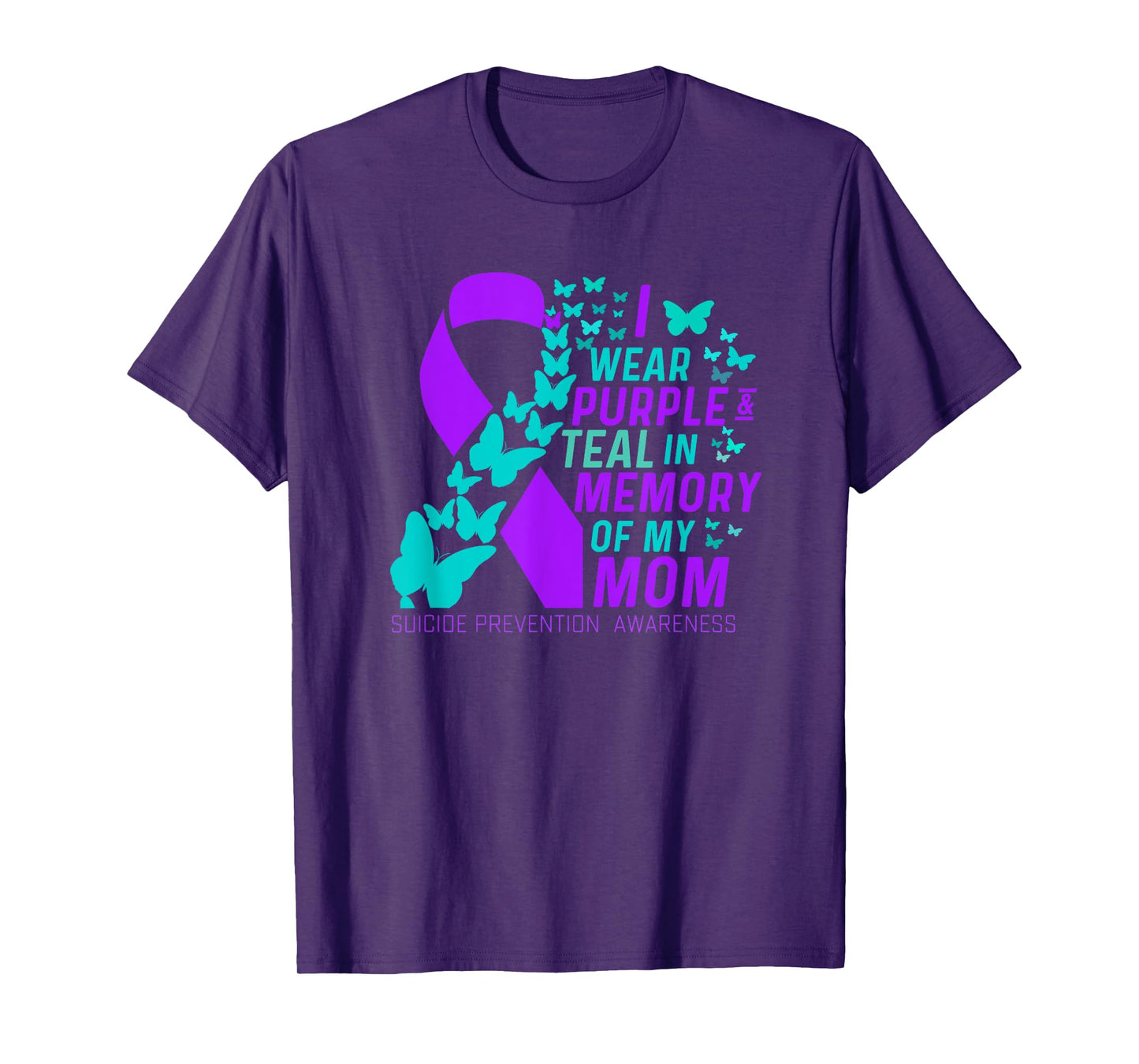 I Wear Purple and Teal for My Moms Suicide Prevention Women T-Shirt