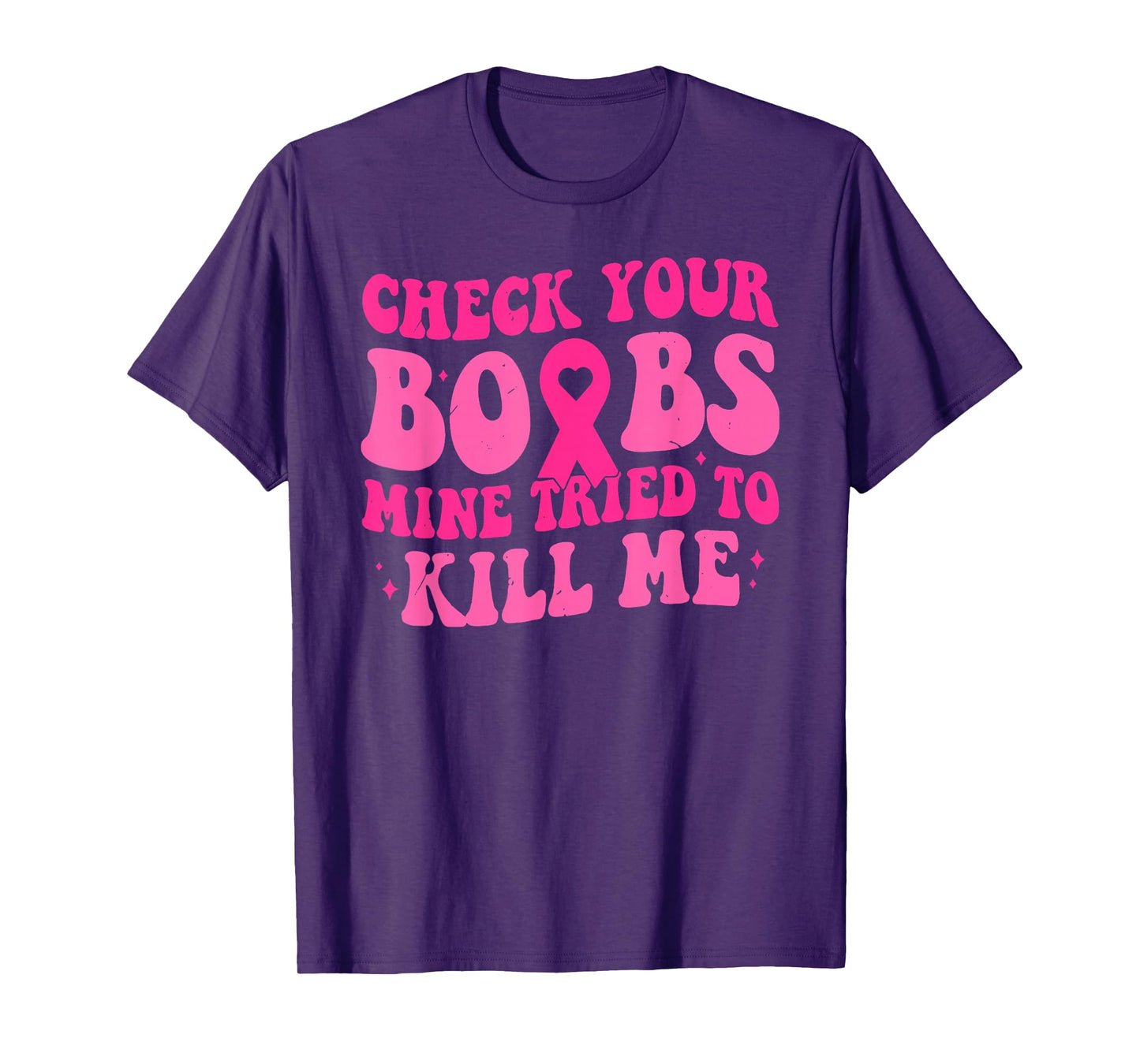 Check Your Boobs Mine Tried to Kill Me T-Shirt