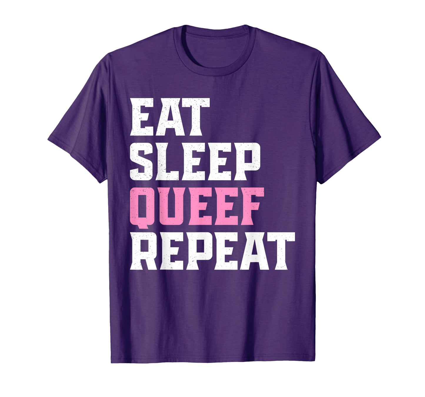 Adult Queef Shirt Queefing Eat Sleep Queef Repeat T-Shirt