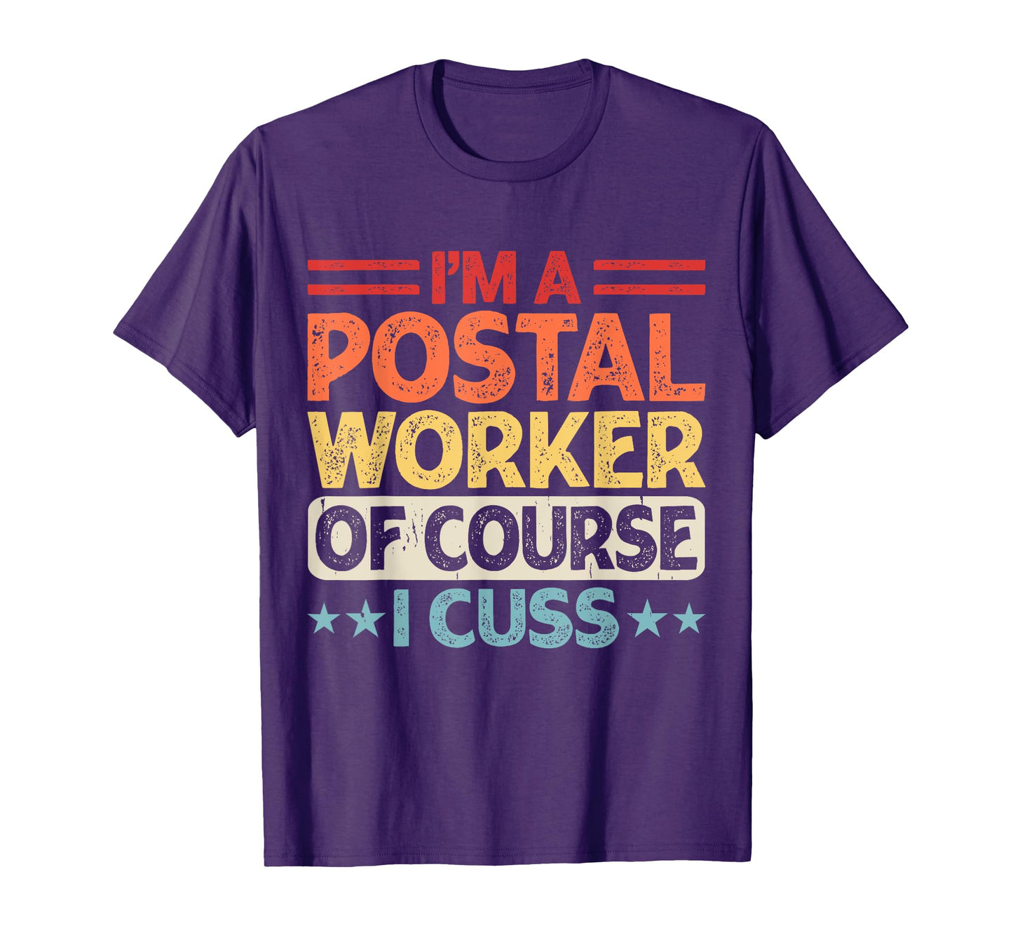 I'm A Postal Worker Of Course I Cuss T-Shirt