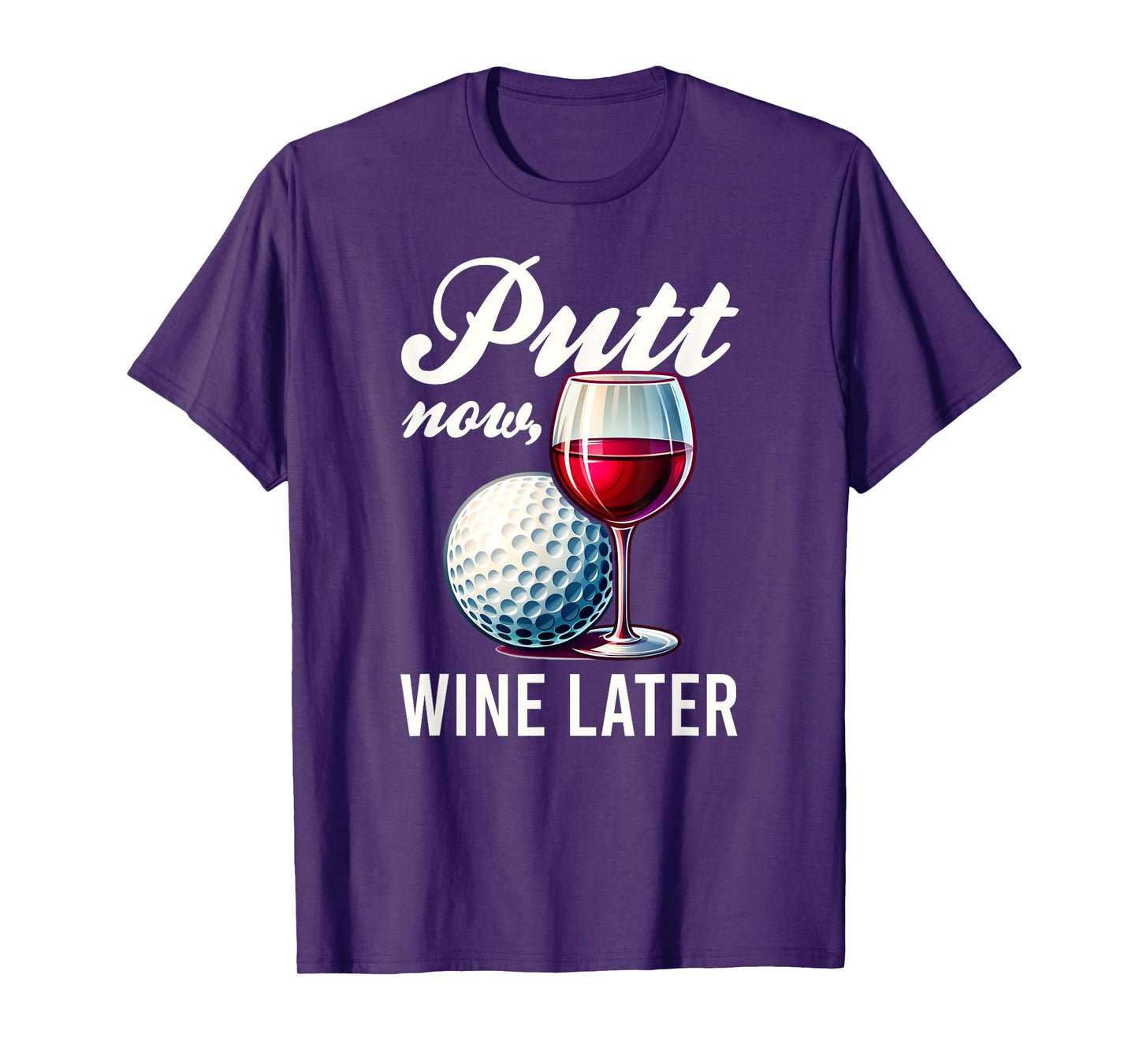 Putt Now Wine Later Funny Golfing Gift Product T-Shirt