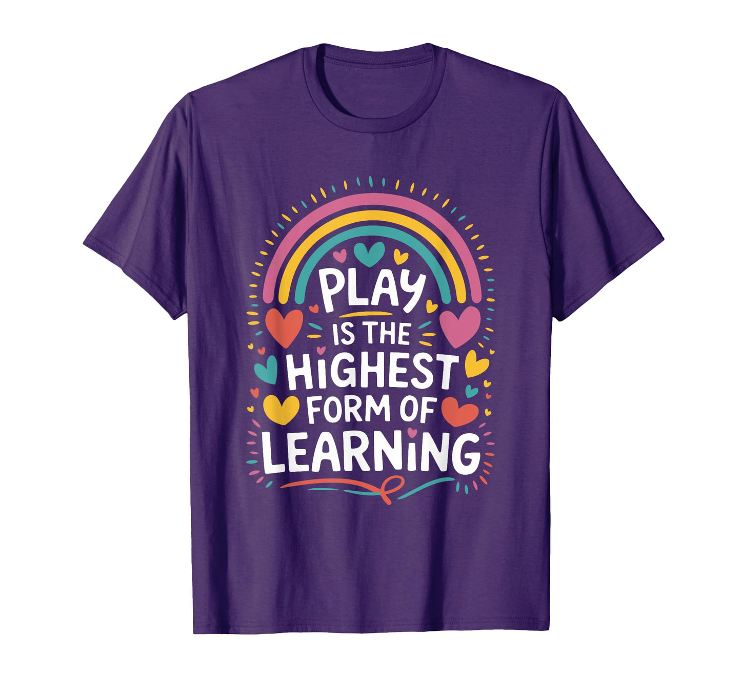 Play is The Highest Form of Learning, Daycare Provider T-Shirt