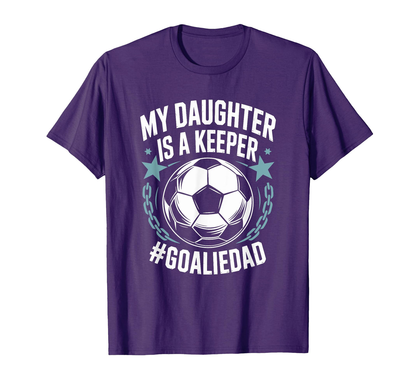 Goal Keeper Dad Soccer Lover Team, My Daughter is A Keeper T-Shirt