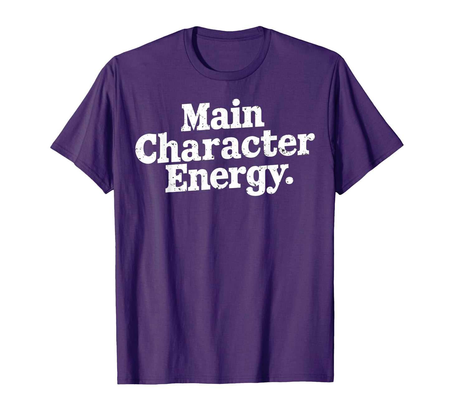 Main Character Energy Main Character Energy White Text Image T-Shirt