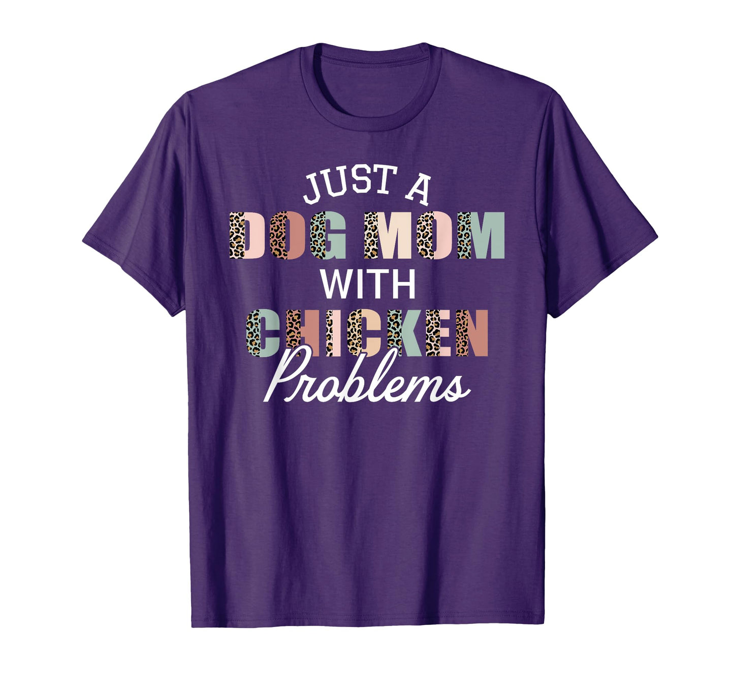 Just A Dog Mom With Chicken Problem Funny Farm Girls Women T-Shirt