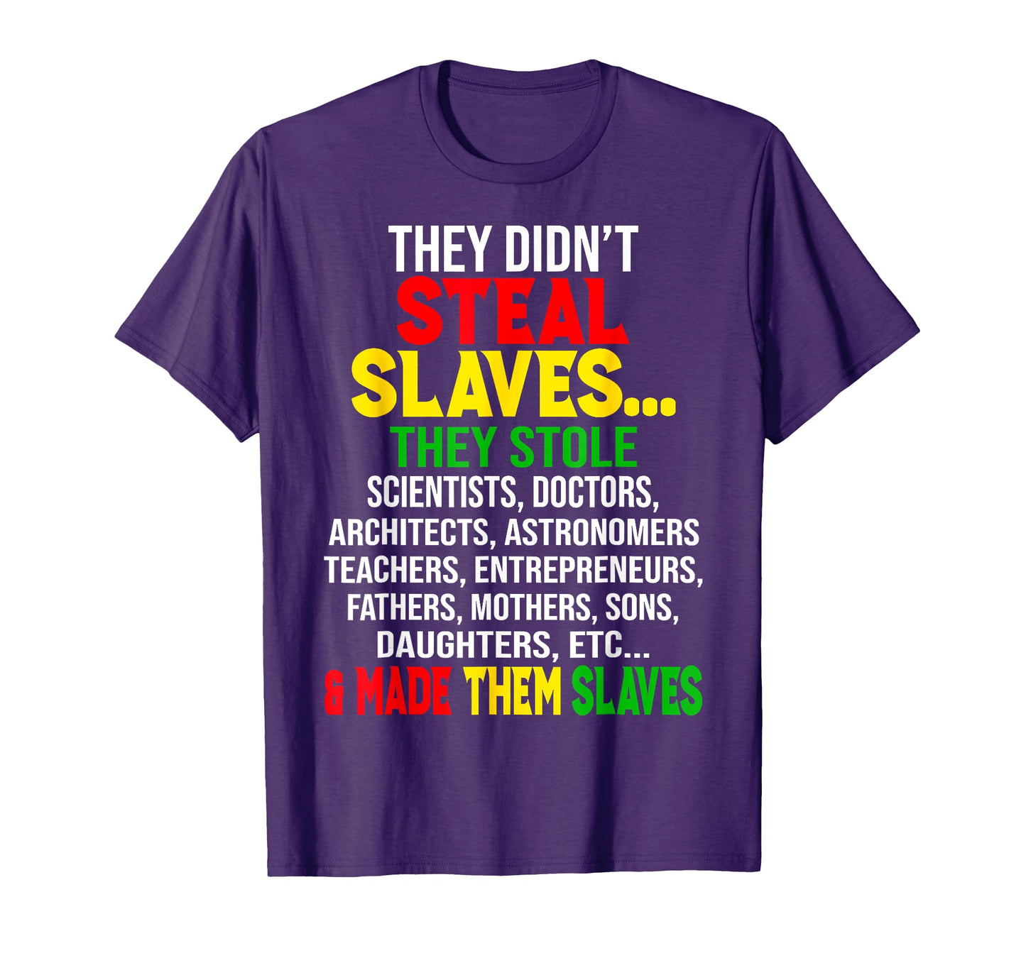 They Didnt Steal Slaves Black History Month Melanin African T-Shirt