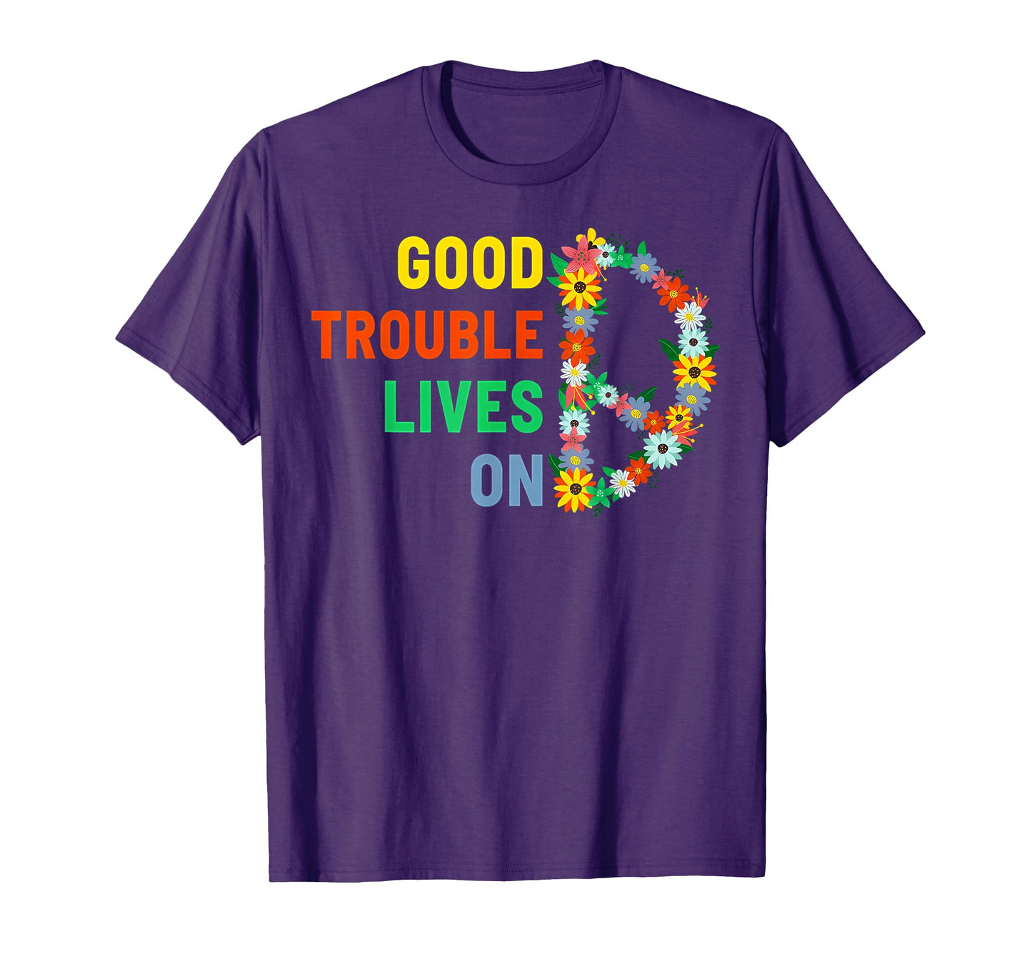Good Necessary Trouble Lives On Floral Women Men T-Shirt