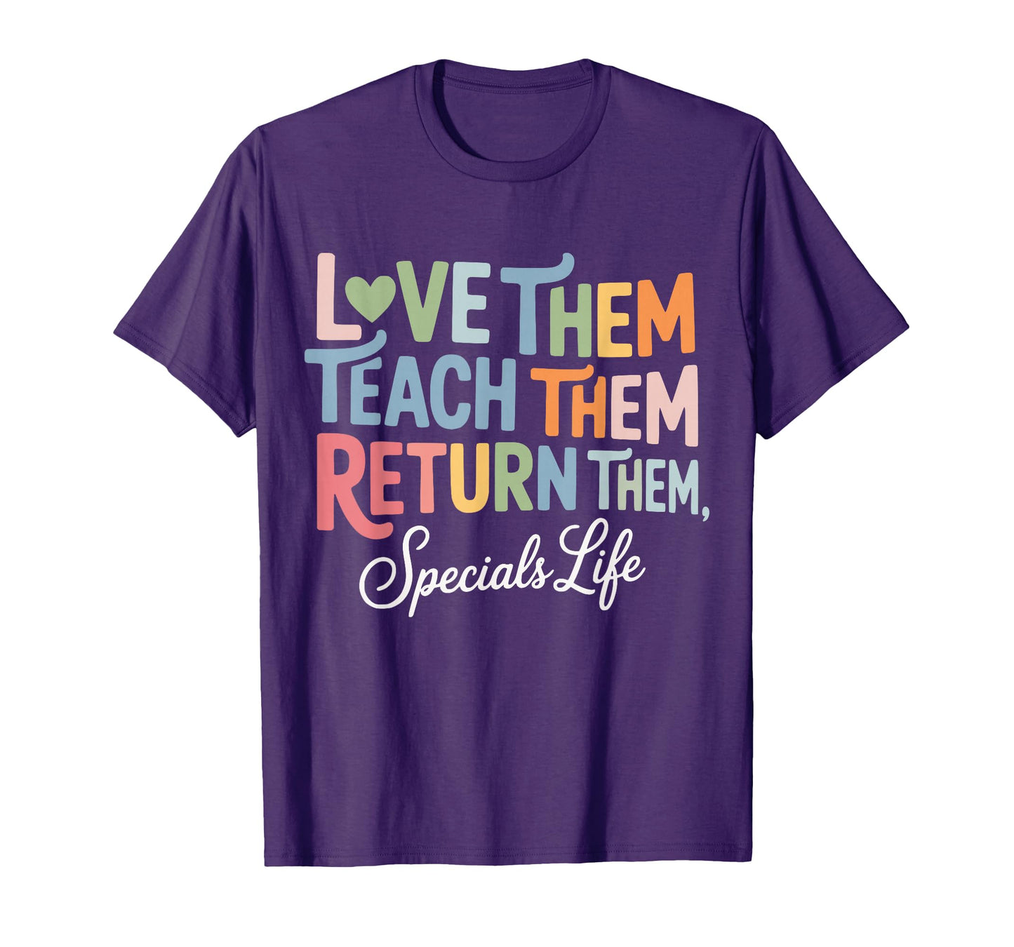Women Teach Them Love Them Return Them Specials Teacher Life T-Shirt