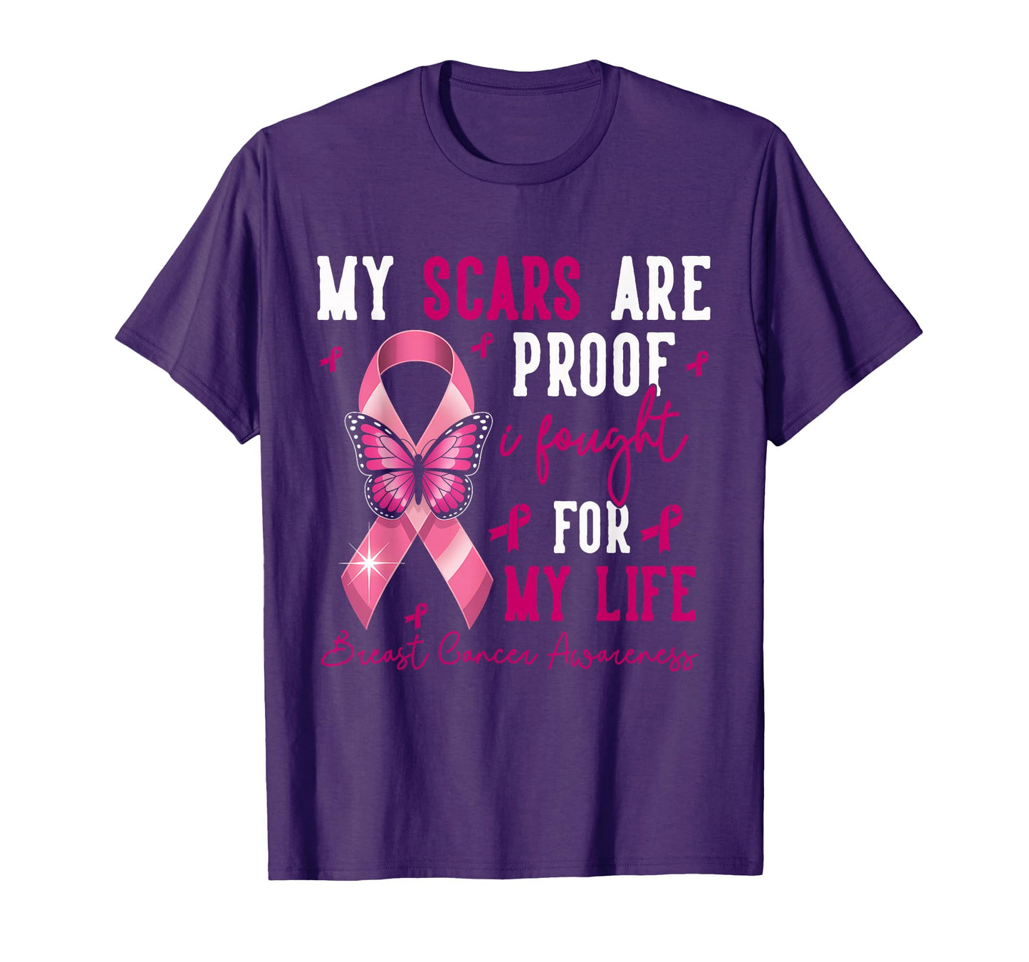 My Scars are Proof I Fought for This Life Breast Cancer T-Shirt
