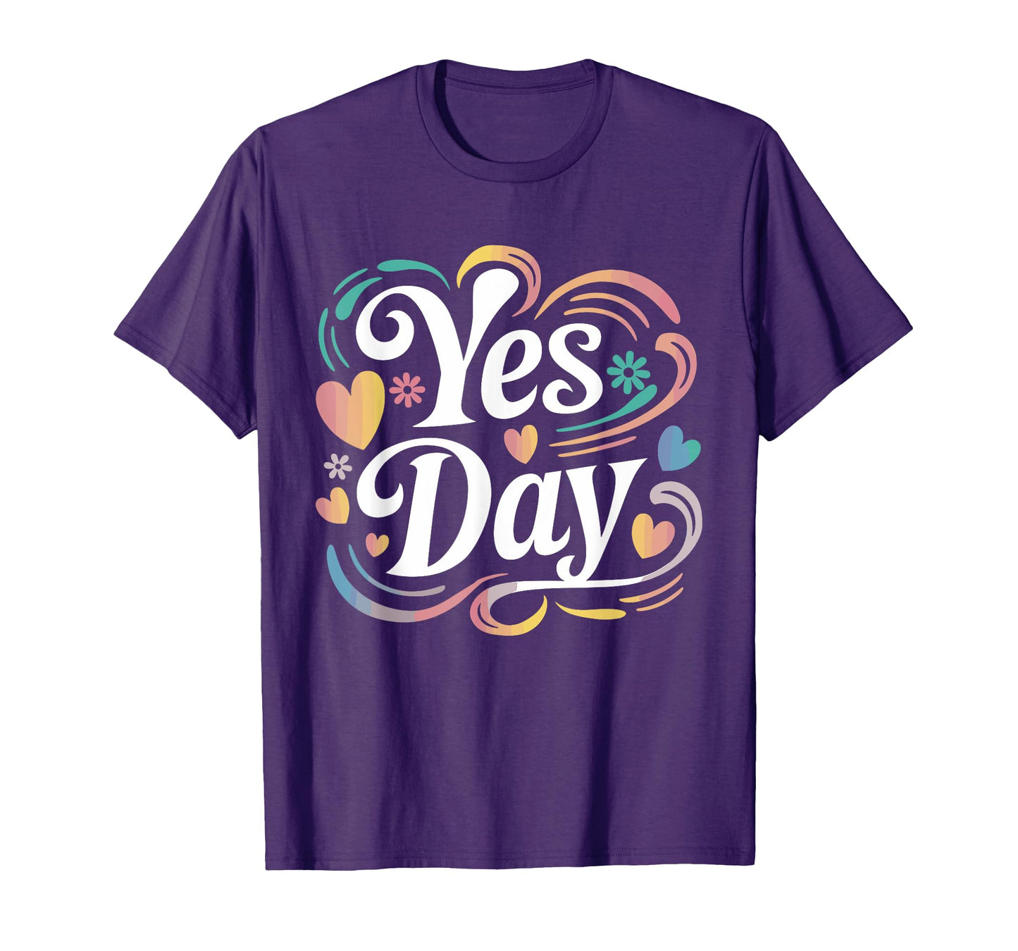 Yes Day Colorful Hearts and Swirls Fun T-Shirt