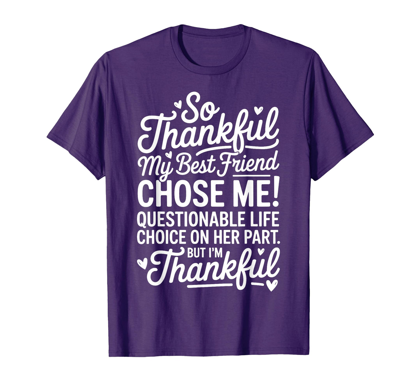 So Thankful My Best Friend Chose Me Funny Best Friend Bestie T-Shirt