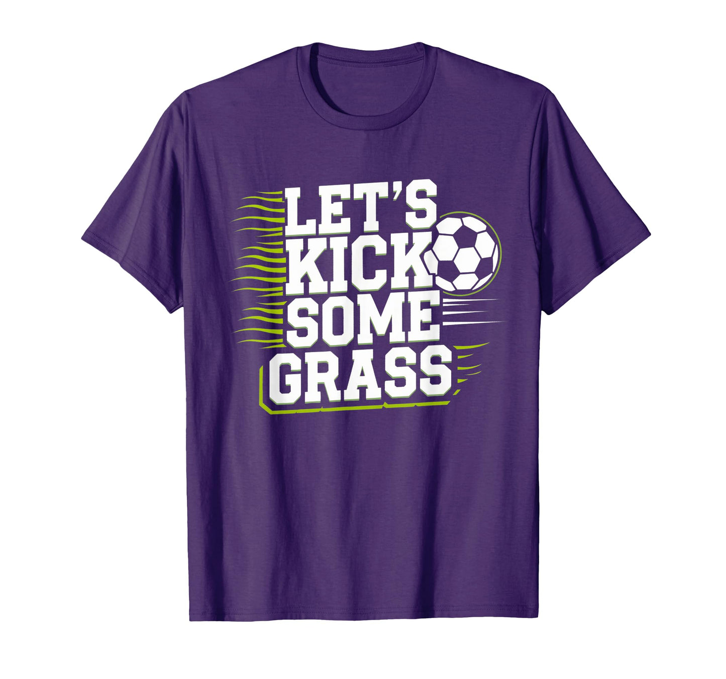 Let's Kick Some Grass Funny Soccer Lover Player Football T-Shirt