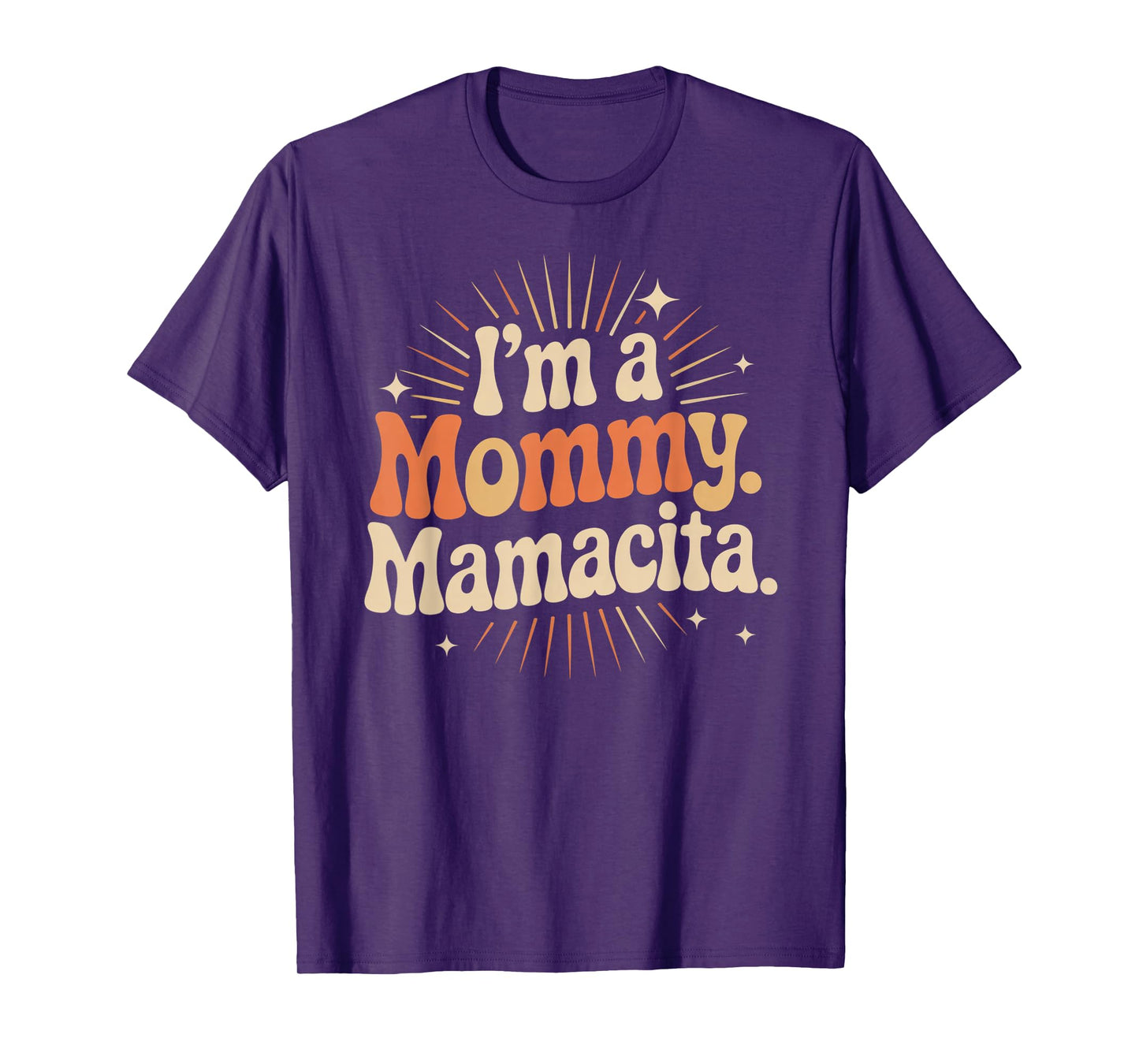 I'm A Mommy Mamacita Radiant Words T-Shirt