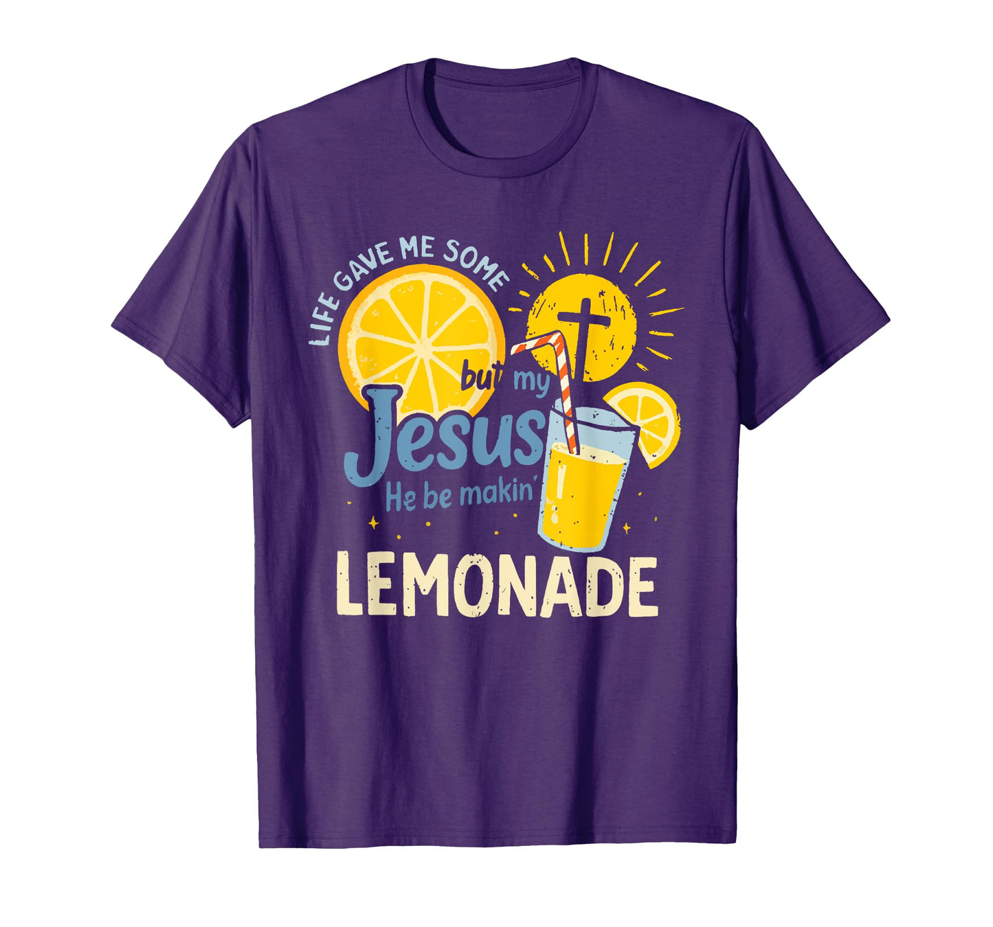 My Jesus Making Lemonade Shirt Life Gave Me Some Lemons T-Shirt