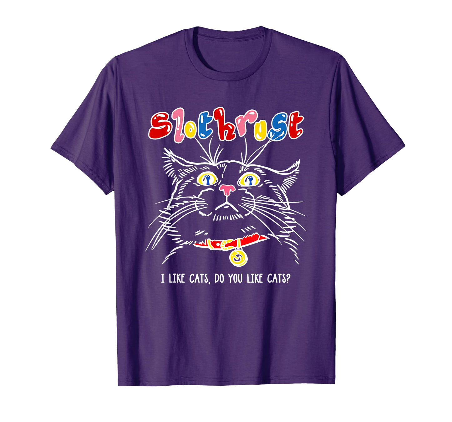 Slothrust I Like Cats Do You Like Cats Funny Cats T-Shirt