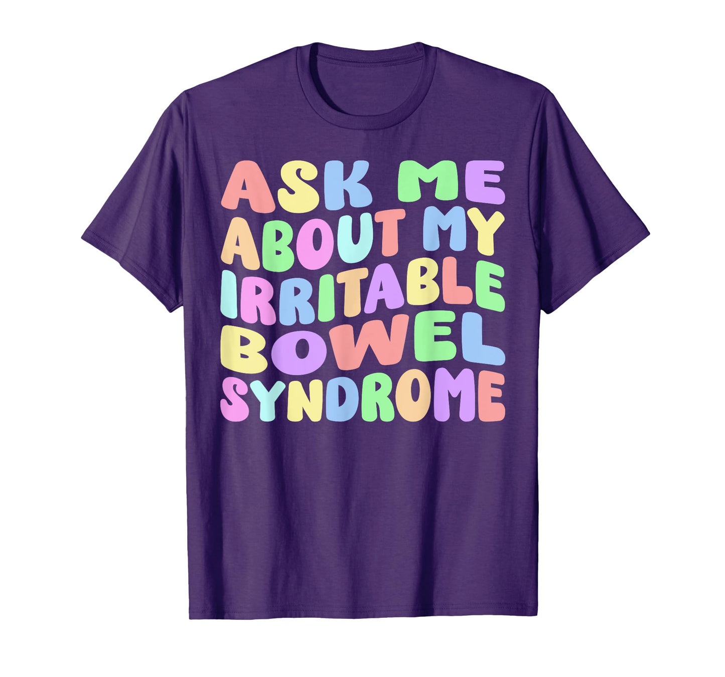 Ask Me About My Irritable Bowel Syndome Funny IBS Gag Gifts T-Shirt