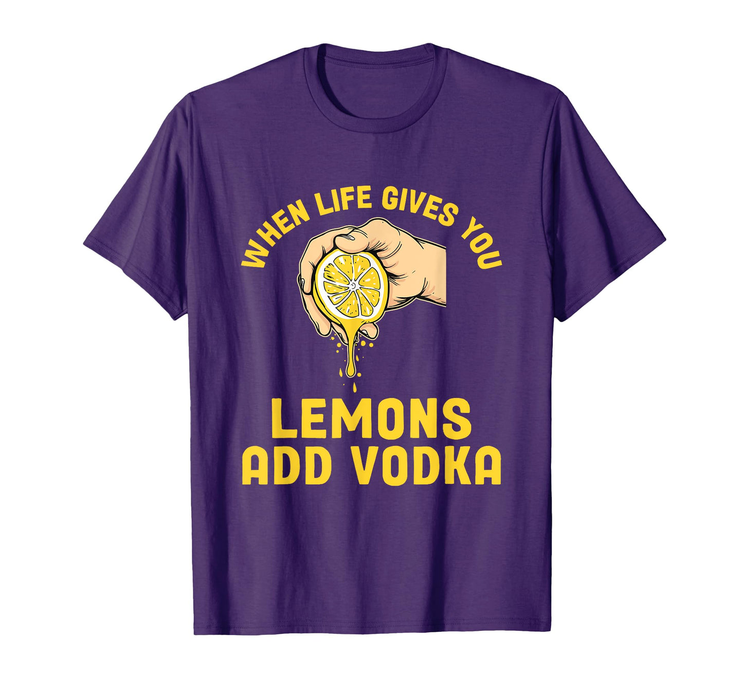 When Life Gives You Lemons Add Vodka Lemonade Cocktails T-Shirt