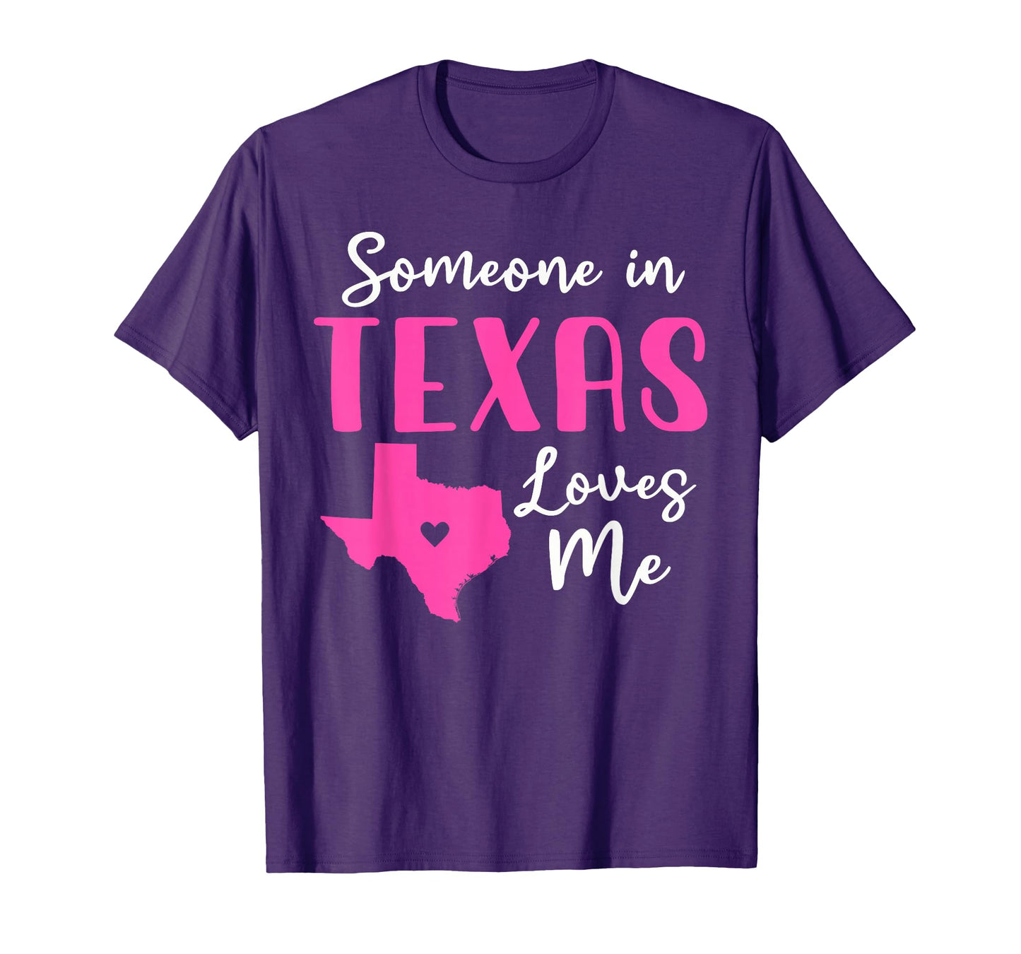 Someone In Texas Loves Me T-Shirt