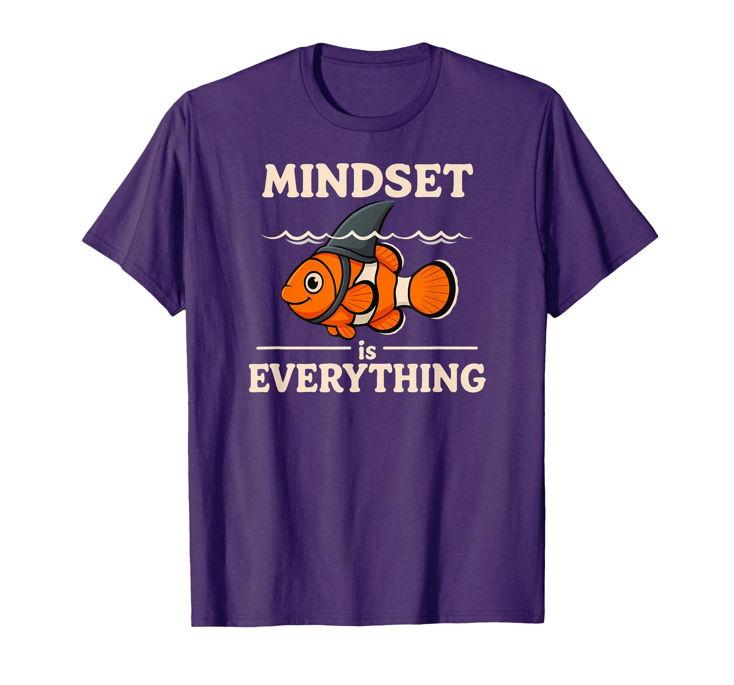 Funny Mindset - Positive Motivation Quote T-Shirt