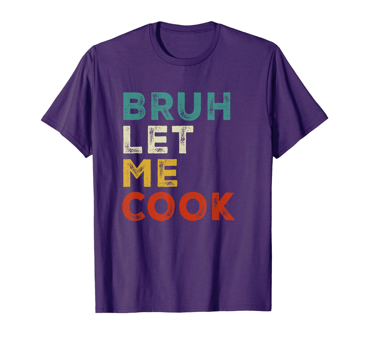Retro Bruh Let Me Cook Meme Funny Let Him Cook T-Shirt