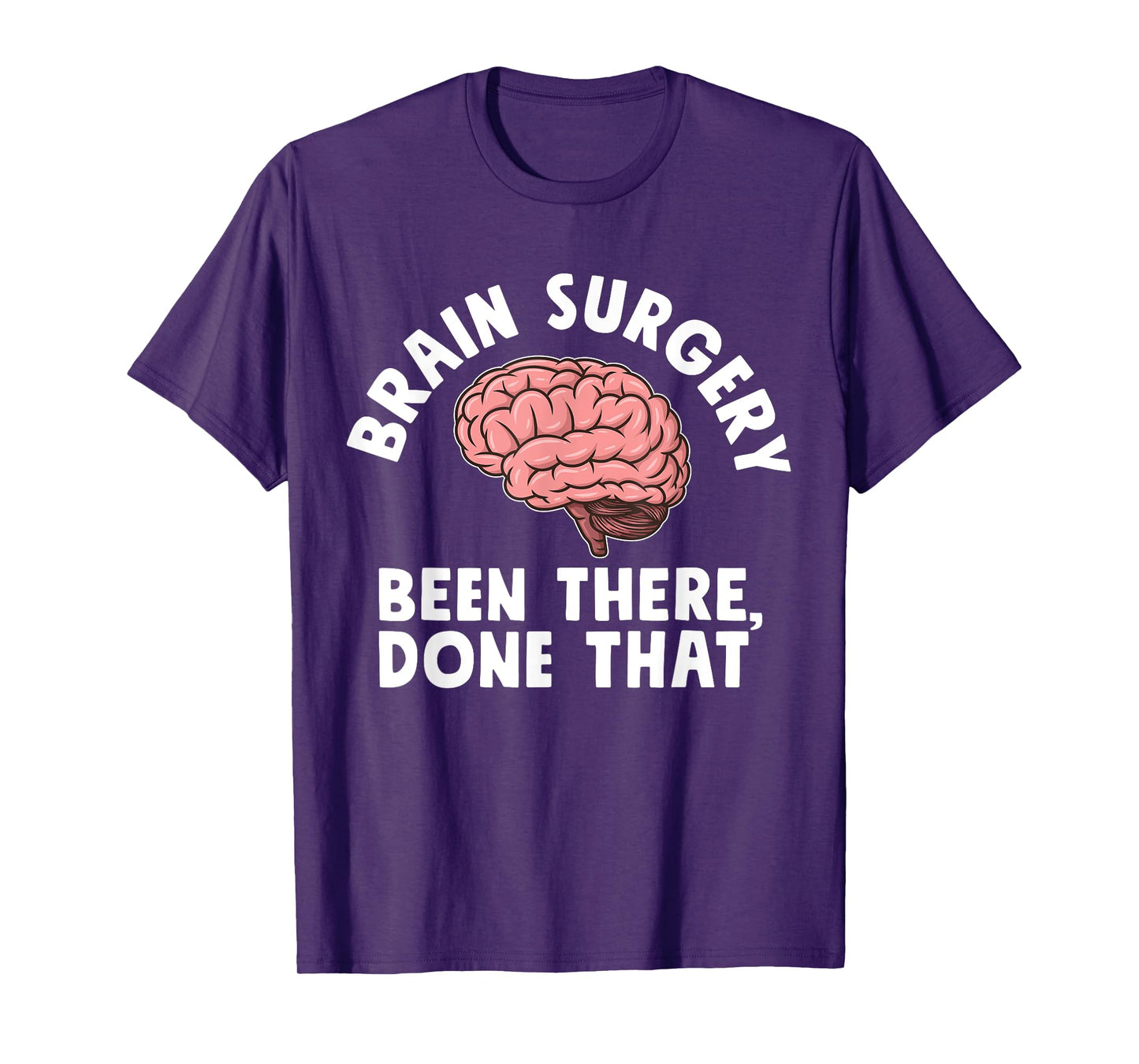 Brain Surgery Been There Done That Funny Recovery Survivor T-Shirt