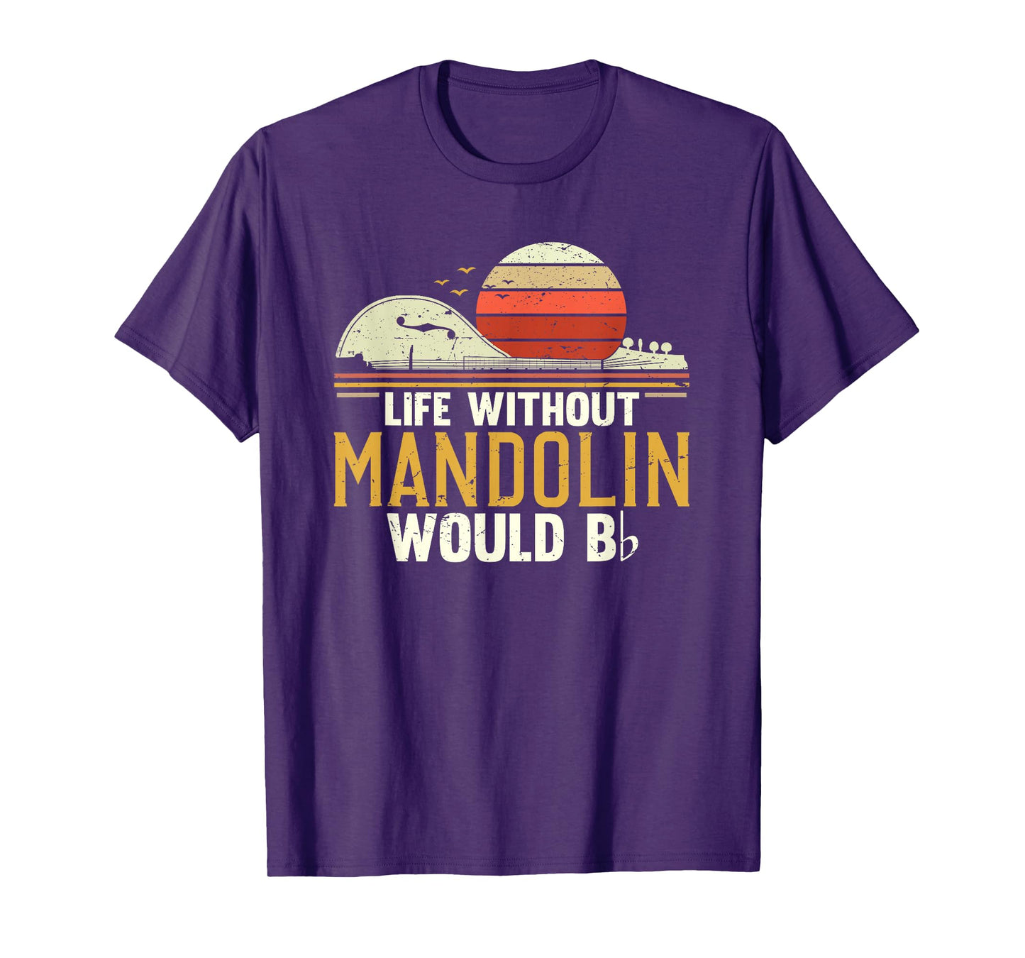Funny Mandolin Players Life Without Mandolin Would Be Flat T-Shirt