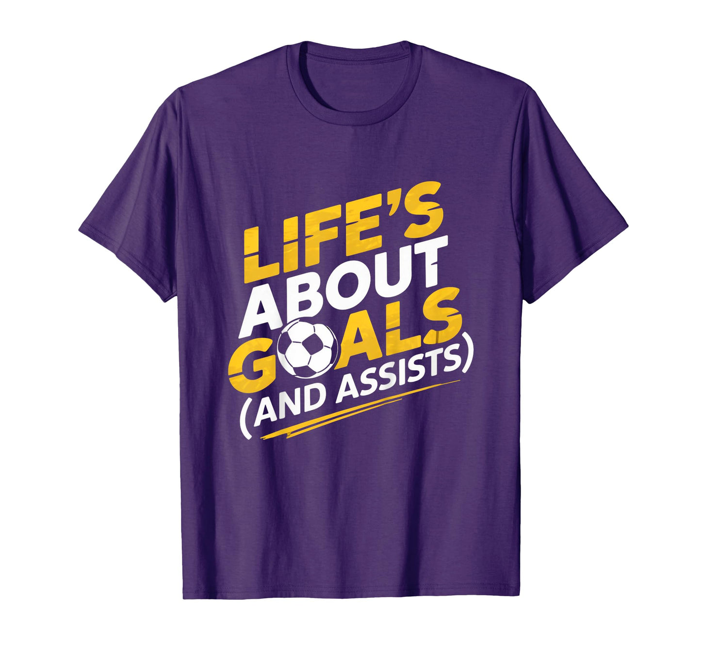 Life's About Goals Soccer Player Funny Soccer Lover Humor T-Shirt