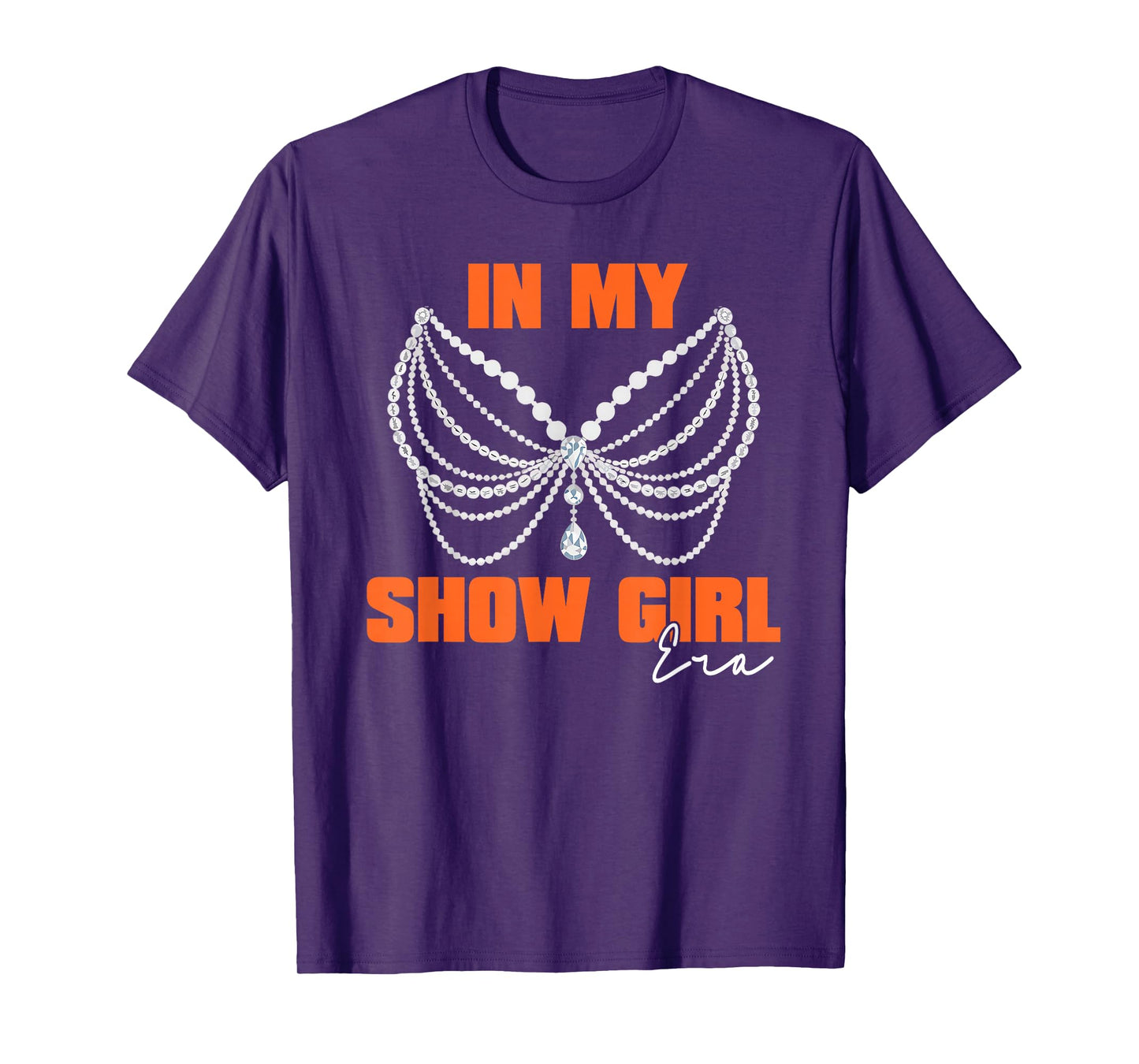 The Life of A Show Girl for Men Women T-Shirt