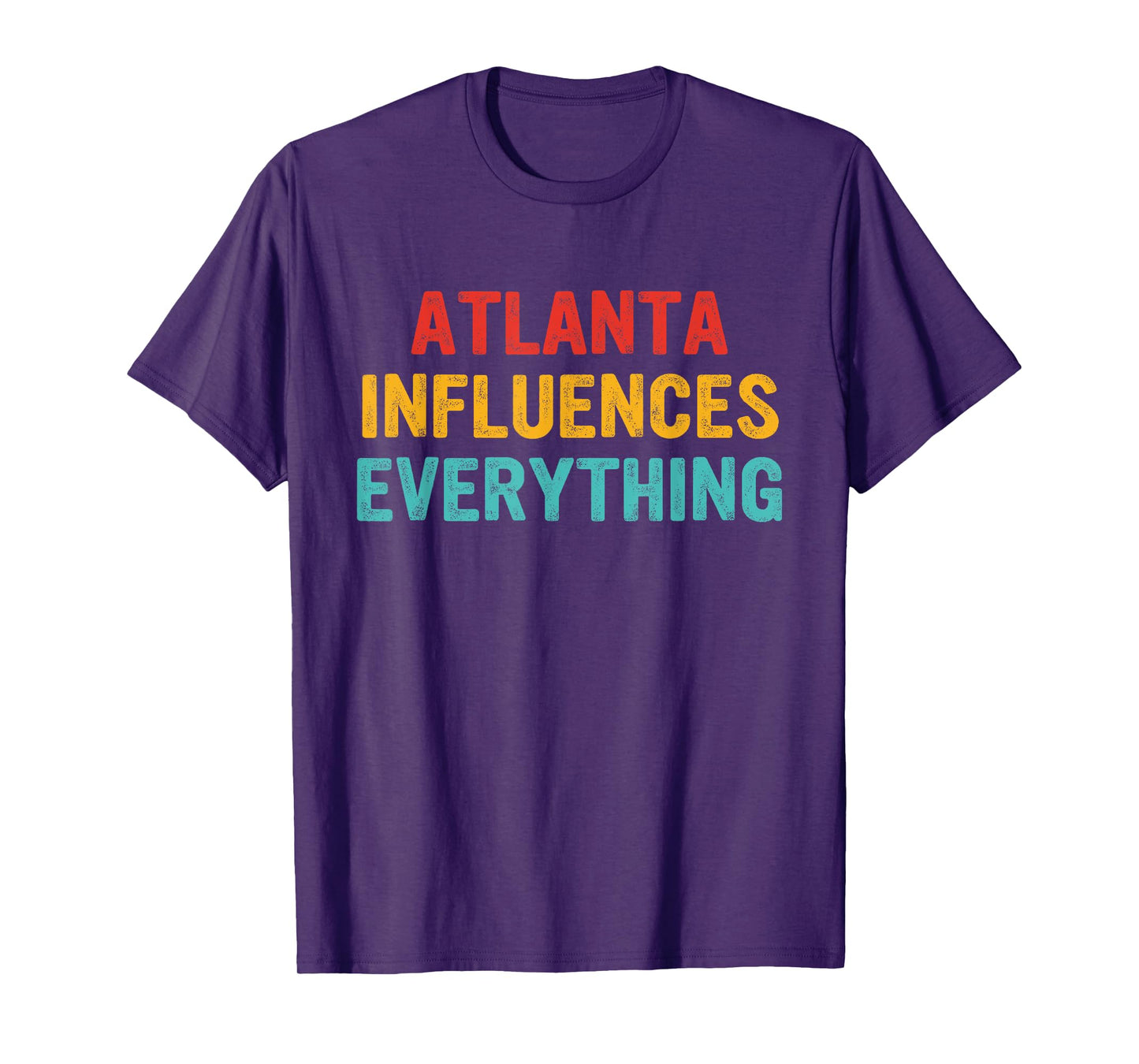 Atlanta Influences Everything Apparel T-Shirt