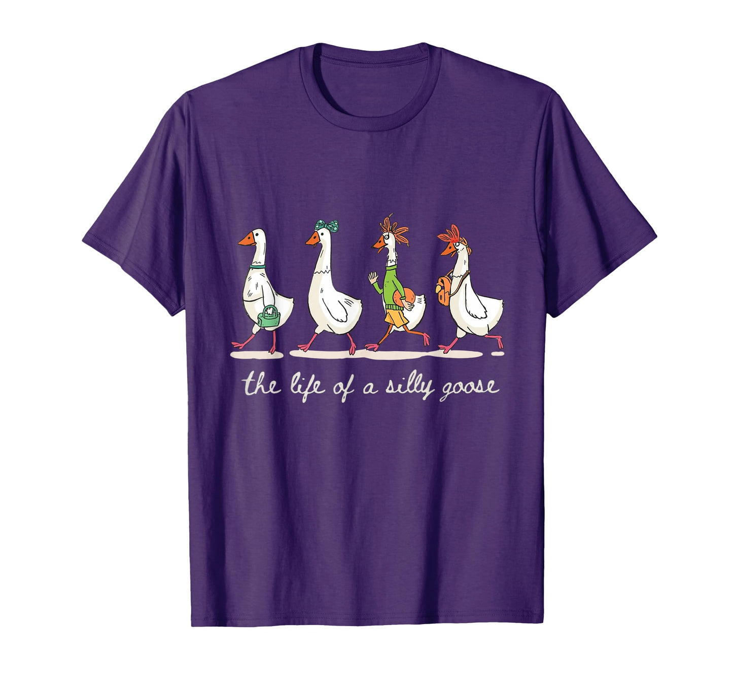 The Life of a Silly Goose Funny Trendy Meme Show Girl Tees T-Shirt