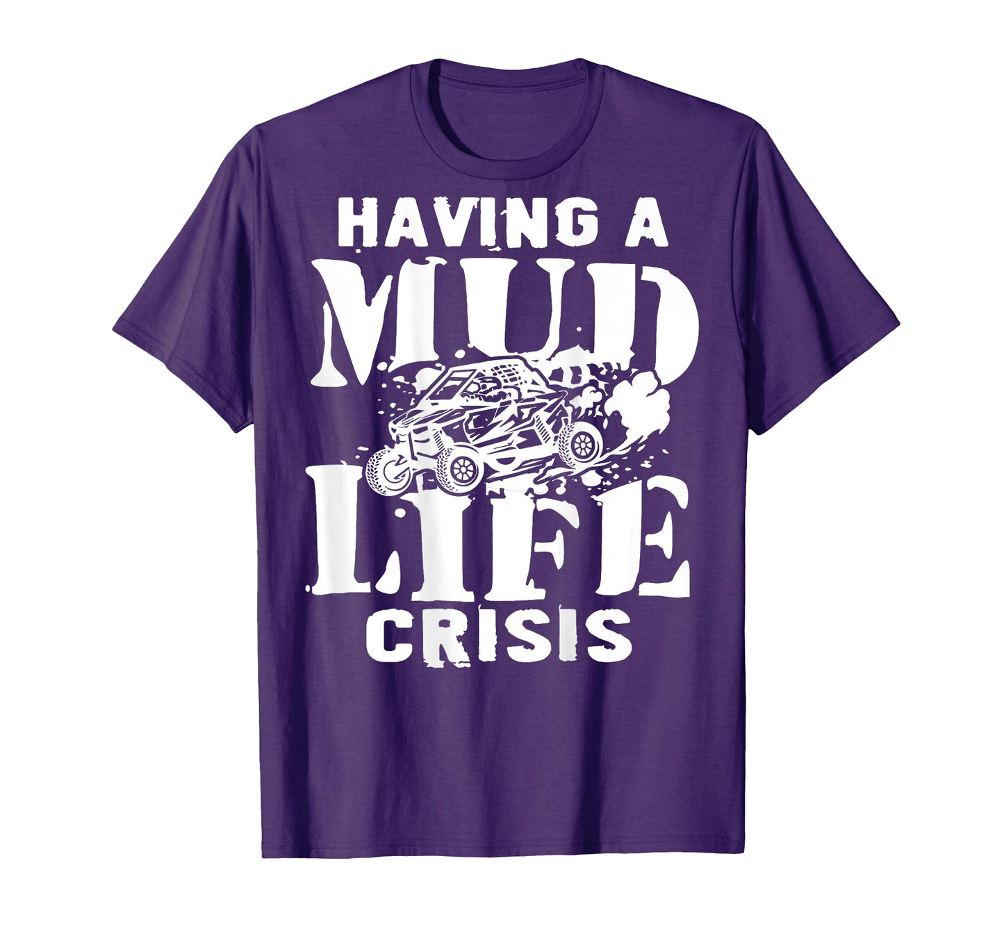Having A Mud Life Crisis Side By Side UTV Funny Off Road T-Shirt