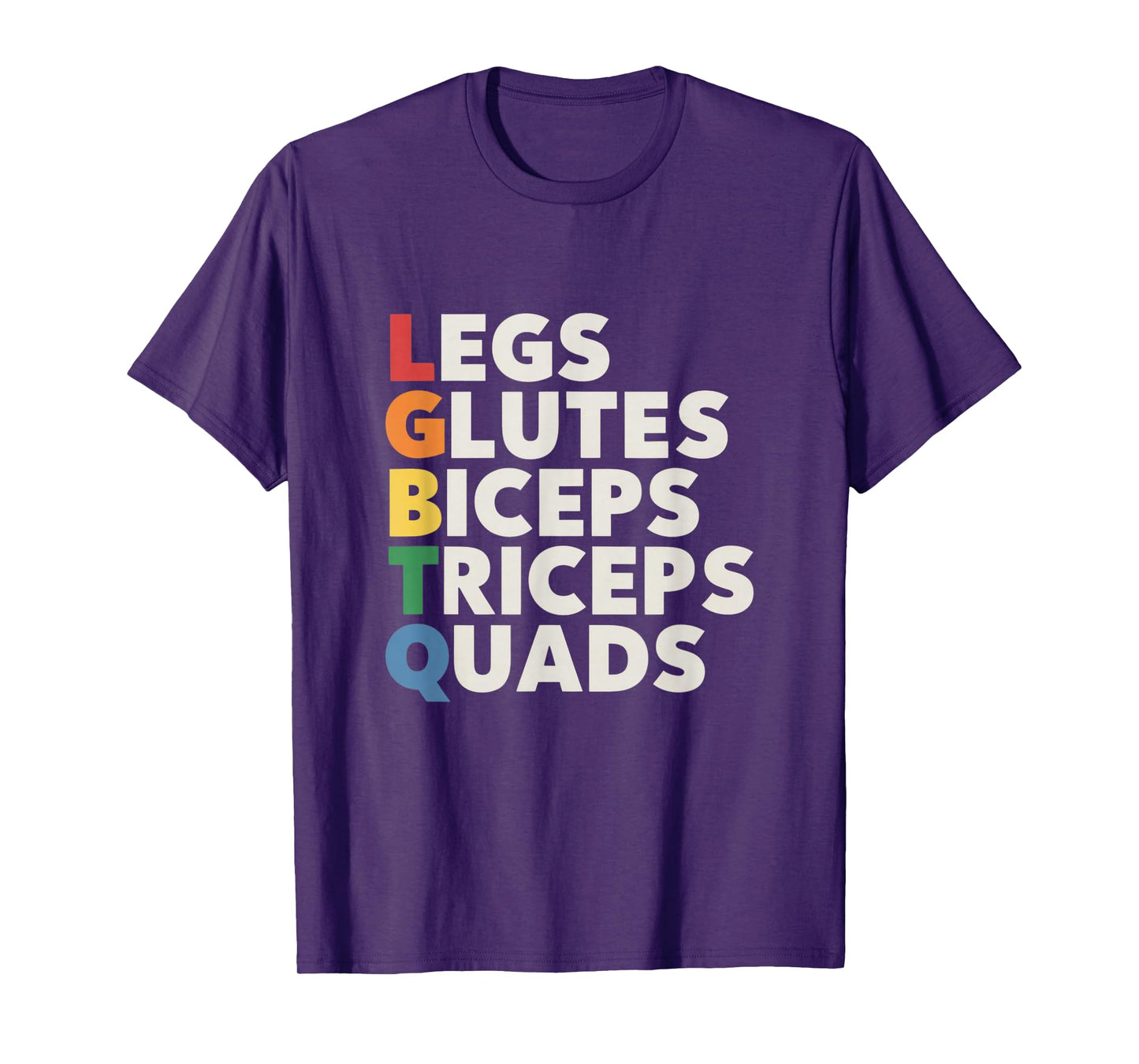 LGBTQ Lats Glutes Biceps Triceps Quads Gym Lifting Weights T-Shirt