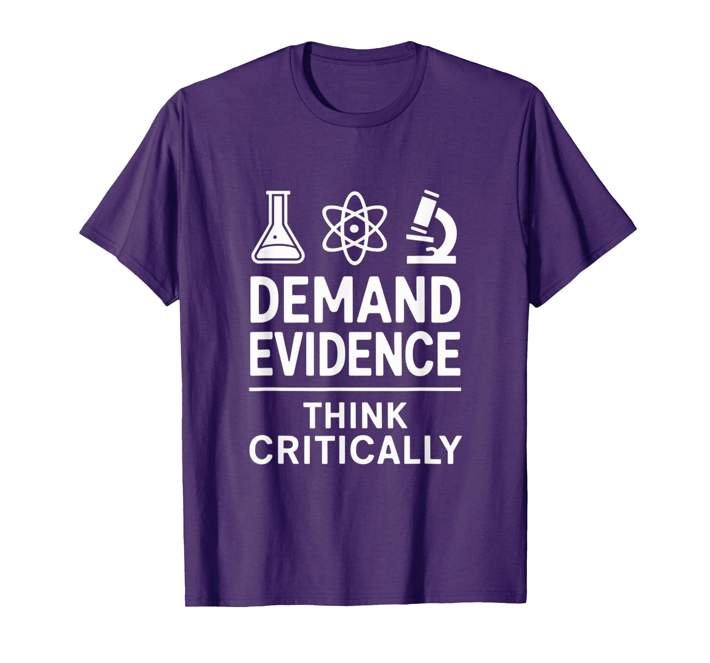 Demand Evidence Think Critically | Science Lovers Design T-Shirt