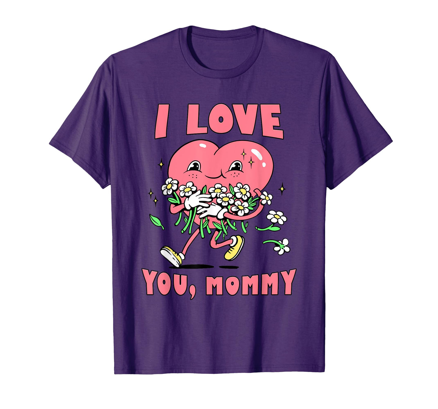 I LOVE YOU, MOMMY T-Shirt