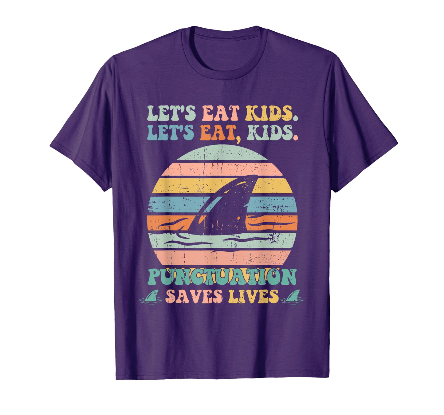 Let's Eat Kids Punctuation Saves Lives Funny Grammar Shark T-Shirt