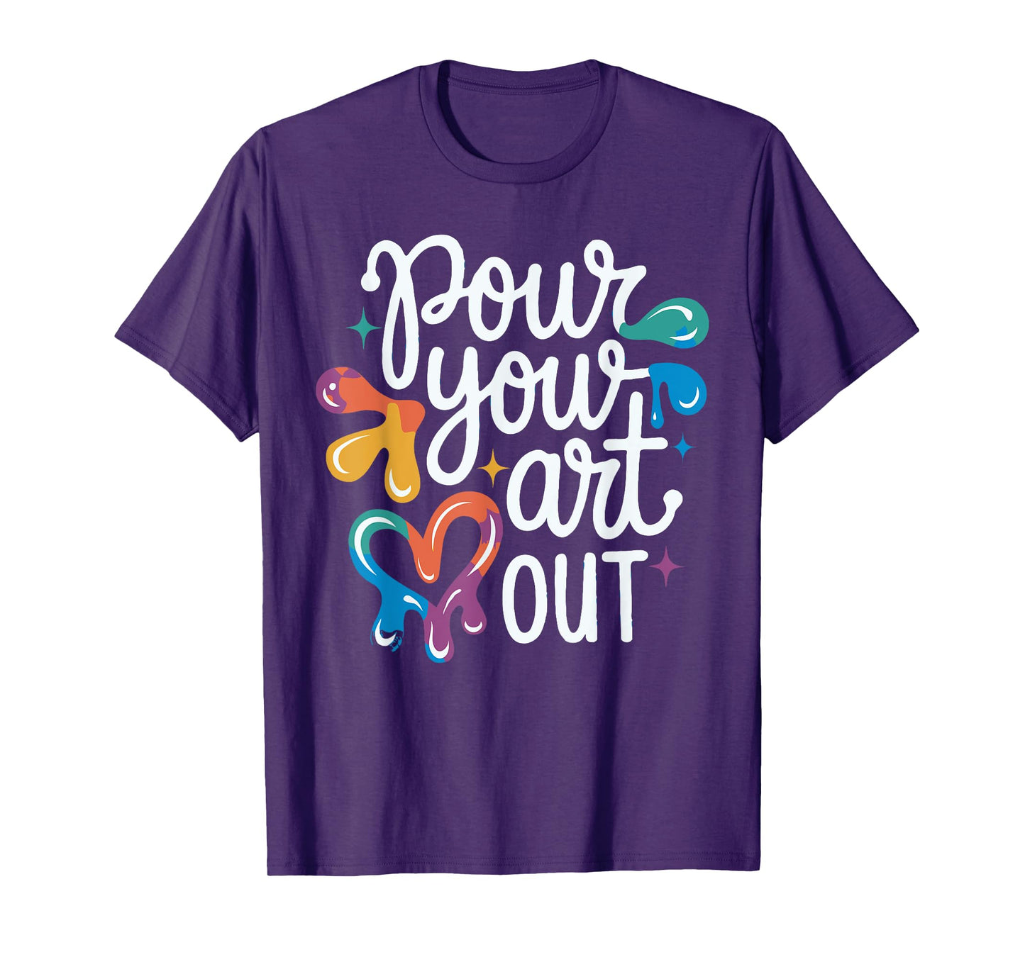 Pour Your Art Out - Art Teacher Artist Funny Pun Student T-Shirt