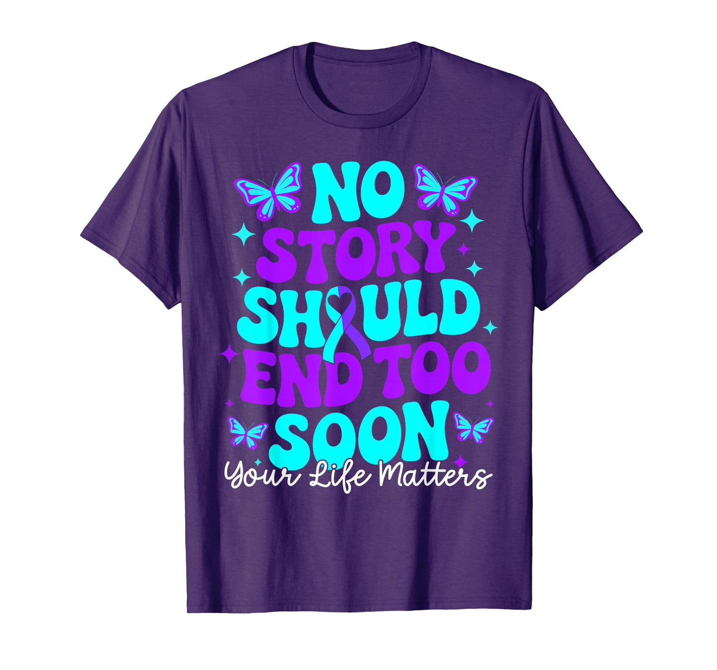 No Story Should End Too Soon Suicide Prevention Awareness T-Shirt