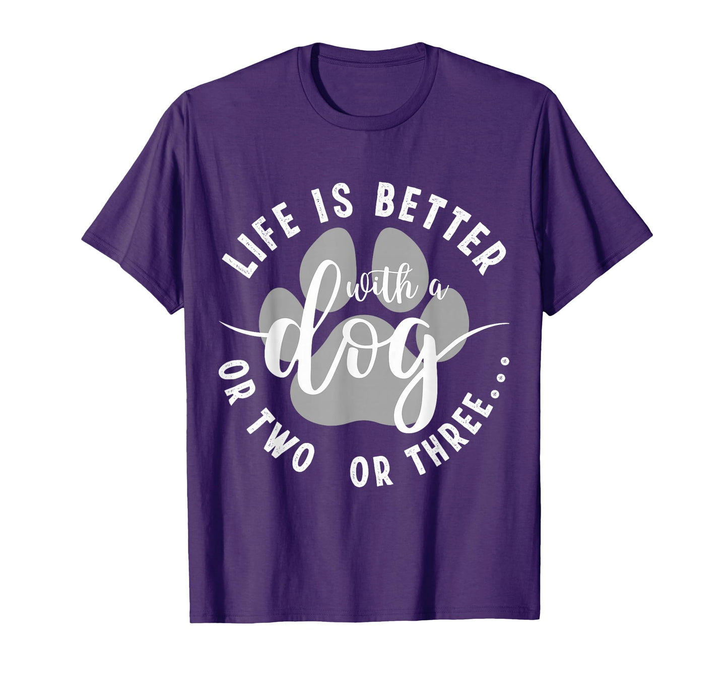 Life Is Better With A Dog Funny Dogs Lover Quote T-Shirt