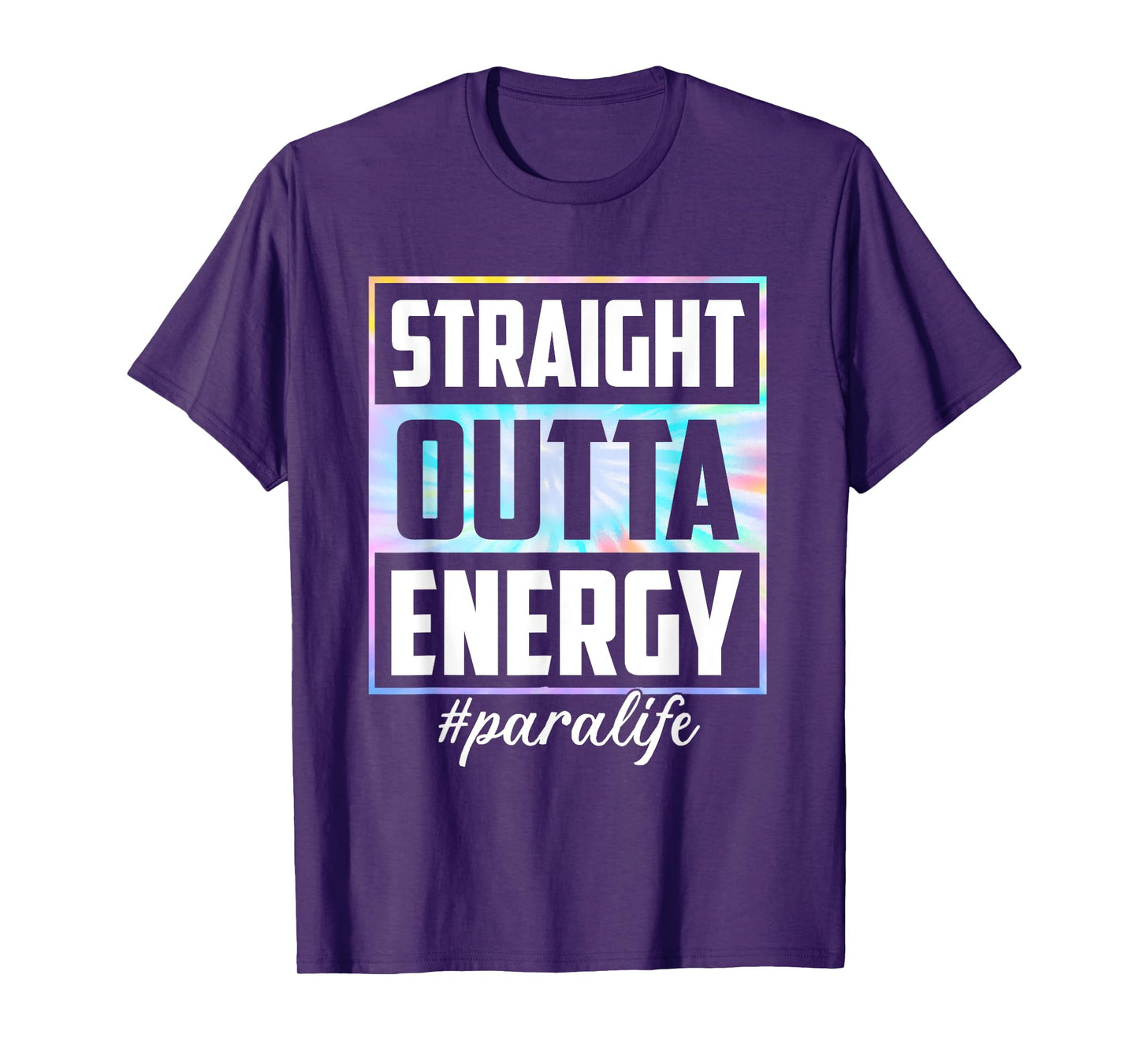 Tie Dye Straight Outta Energy Funny Para Life Womens T-Shirt