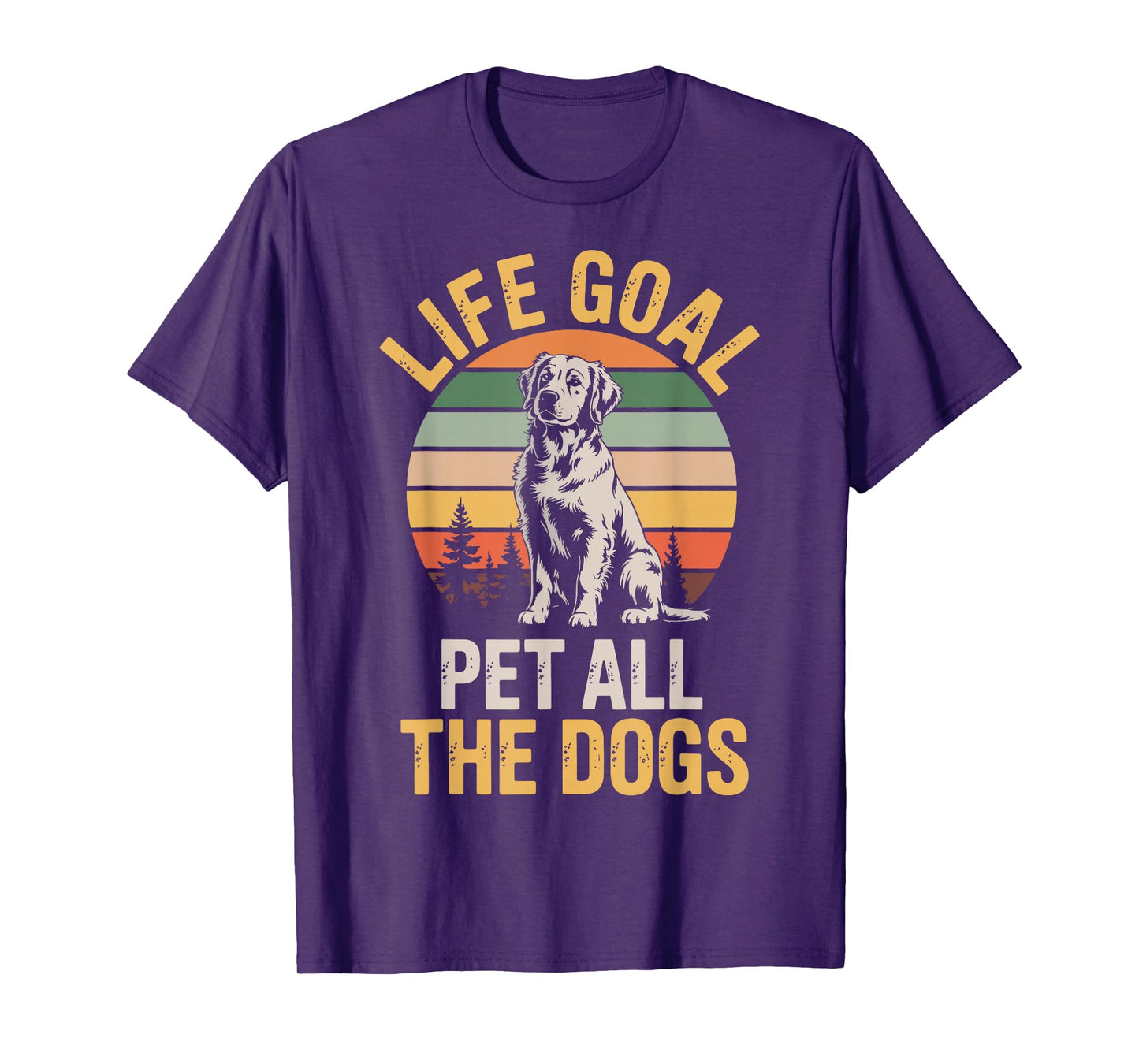 Life Goal Pet All The Dogs T-Shirt