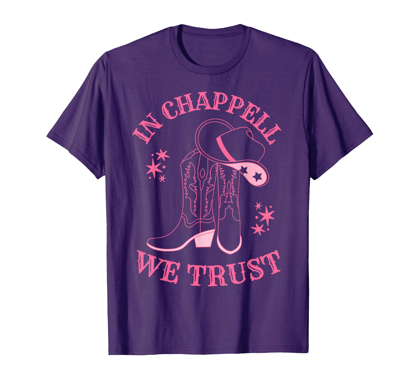 In Chappell We Trust Hat Cowgirl For Western Country T-Shirt