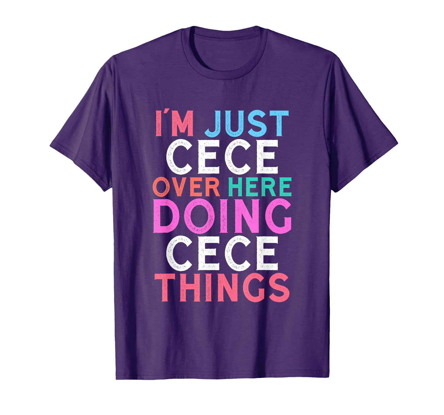 I'm Just Cece Over Here Doing Cece Things Name T-Shirt