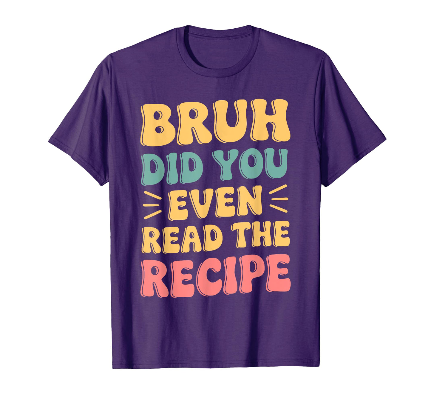 Did You Even Read The Recipe Family Consumer Science FCS T-Shirt