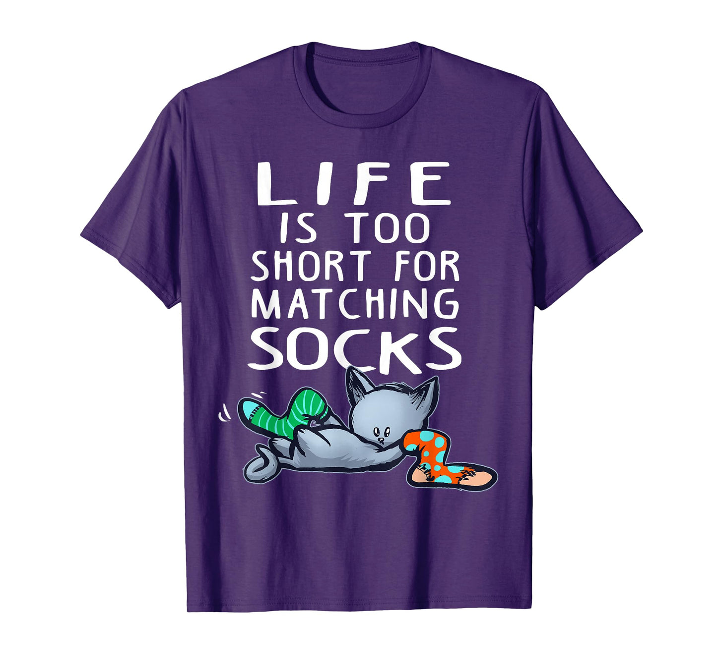Life Is Too Short for Matching Socks Fun Tee Cats T-Shirt