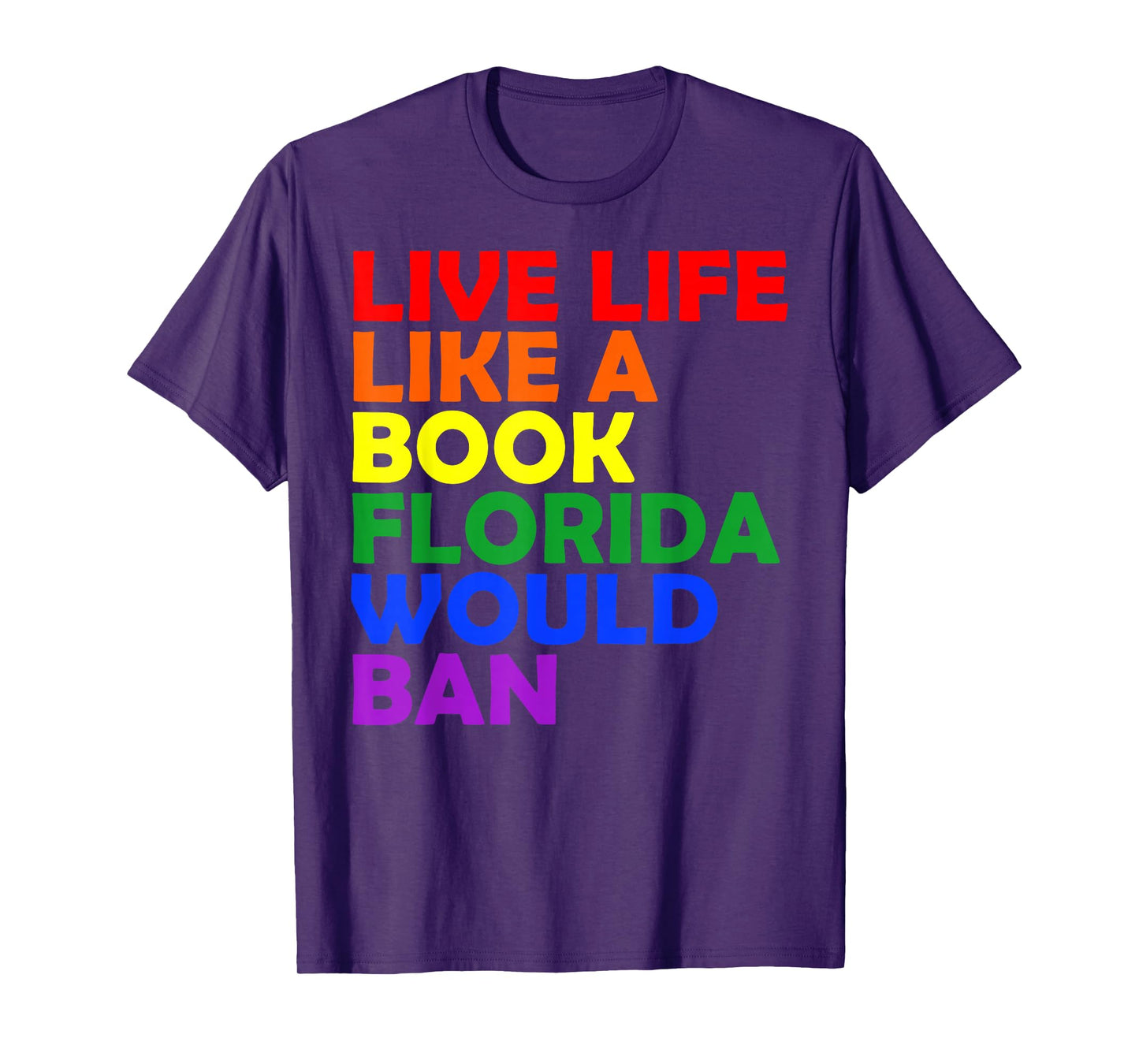 Live Life Like A Book Florida Would Ban LGBT Month Queer T-Shirt