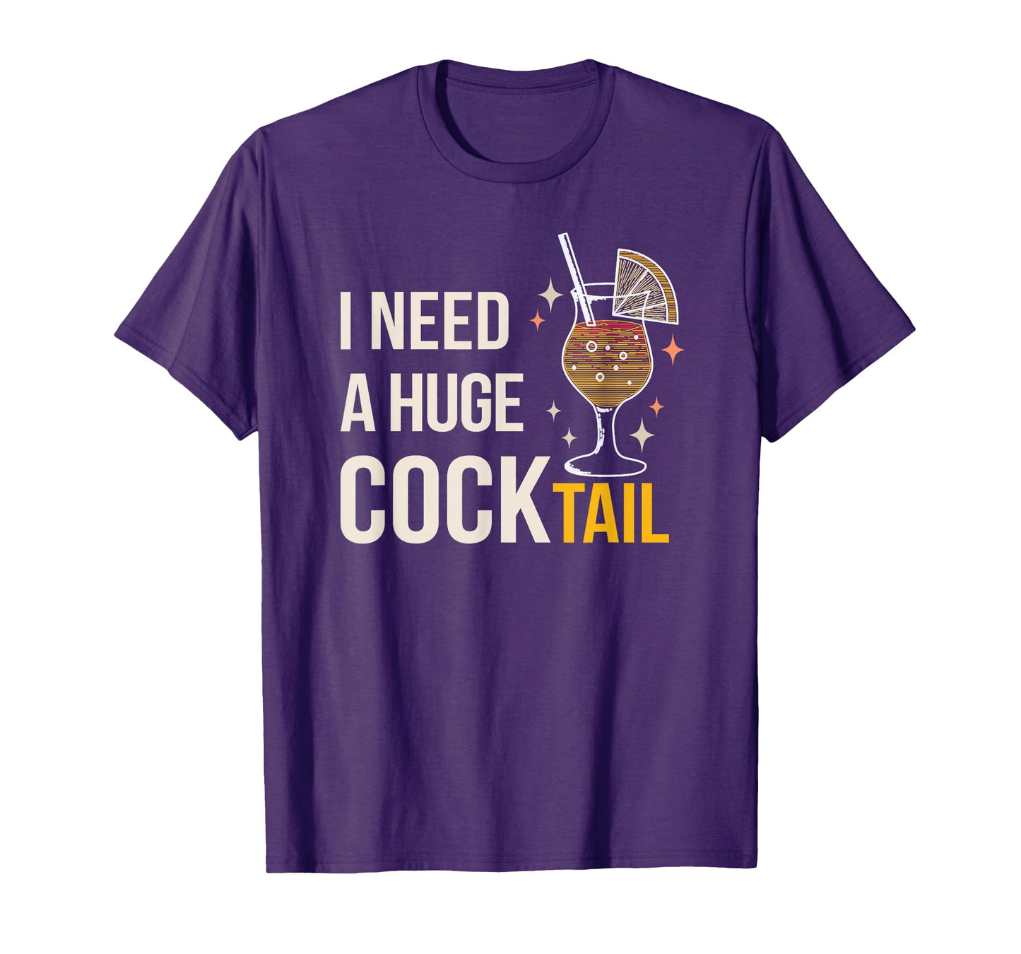 I Need A Huge Cocktail Bar Humour Long Drink Party Fun T-Shirt