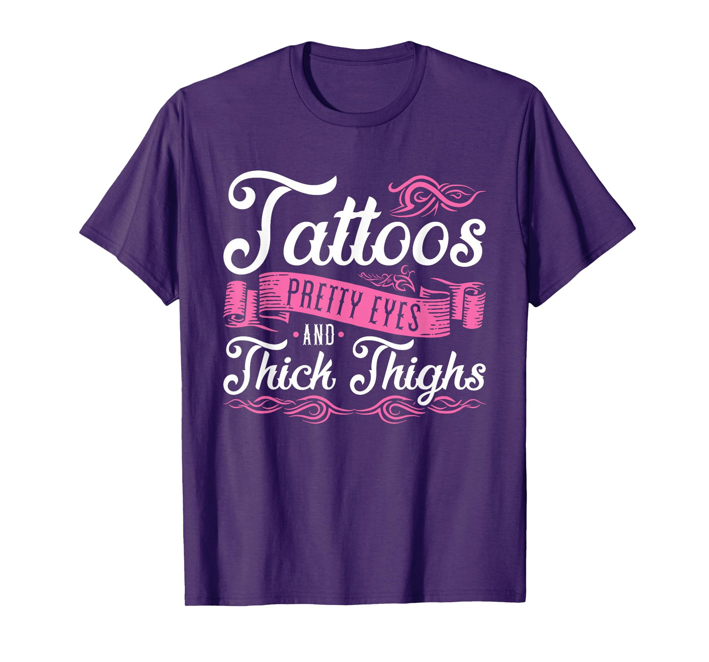 Tattoos Pretty Eyes And Thick Thighs T-Shirt, Small, Black